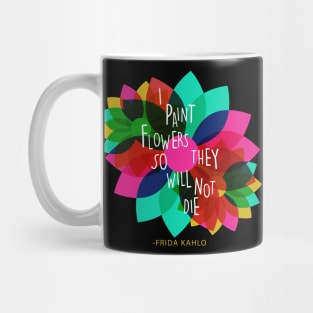 Cute tshirt, Frida kahlo quote with colorful flowers for summertime vibes Mug